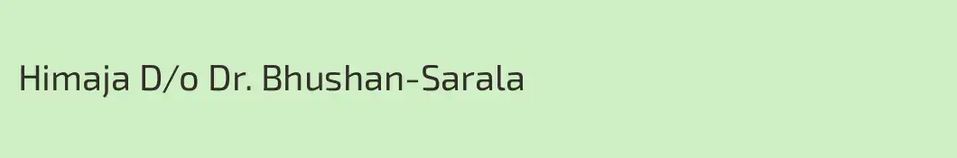 Himaja D/o Dr. Bhushan-Sarala